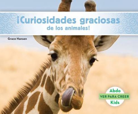 Curiosidades Graciosas de Los Animales! (Animal... [Spanish] 1680807684 Book Cover