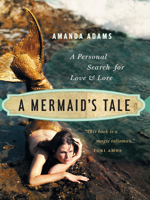 A Mermaid's Tale: A Personal Search for Love an... 1553653777 Book Cover