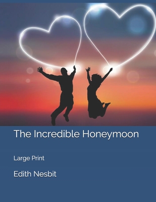 The Incredible Honeymoon: Large Print 1699650748 Book Cover