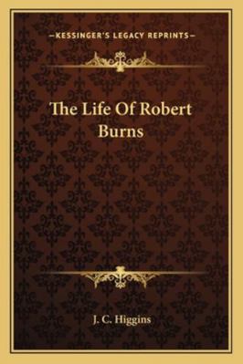 The Life Of Robert Burns 1163154237 Book Cover