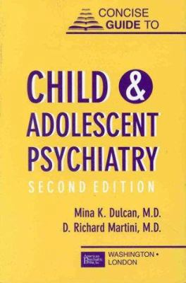 Concise Guide to Child and Adolescent Psychiatr... 0880489057 Book Cover