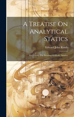 A Treatise On Analytical Statics: Attractions. ... 1020991828 Book Cover