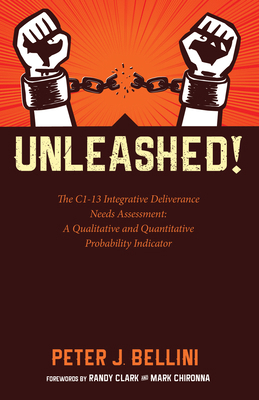 Unleashed: The C1-13 Integrative Deliverance Ne... 1532661371 Book Cover