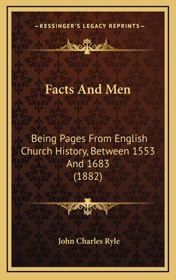 Facts And Men: Being Pages From English Church ... 116536350X Book Cover