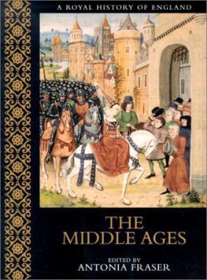 The Middle Ages (A Royal History of England) 0520227999 Book Cover