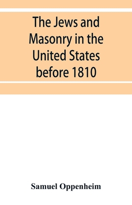 The Jews and Masonry in the United States befor... 9353952700 Book Cover