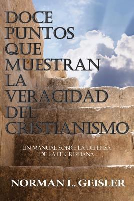 Doce Puntos Que Muestran La Veracidad del Crist... [Spanish] 1794320741 Book Cover