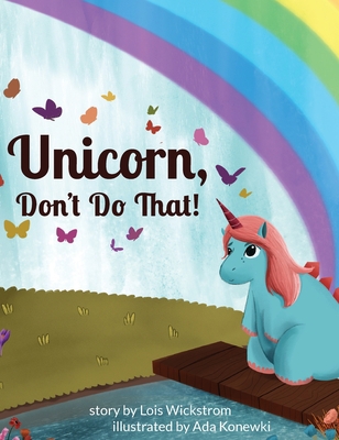 Unicorn, Don't Do That! [Large Print]            Book Cover