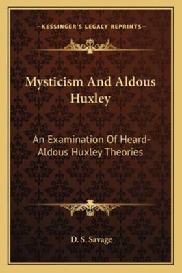 Mysticism And Aldous Huxley: An Examination Of ... 1163183784 Book Cover