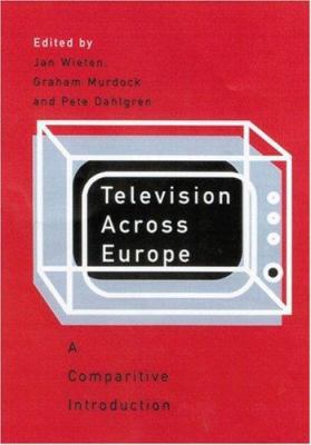 Television Across Europe: A Comparative Introdu... 0761968857 Book Cover