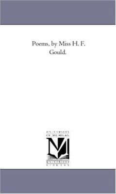 Poems, by Miss H. F. Gould. Vol. 1 1425521258 Book Cover