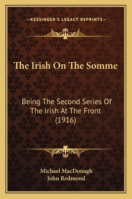 The Irish On The Somme: Being The Second Series... 116408741X Book Cover