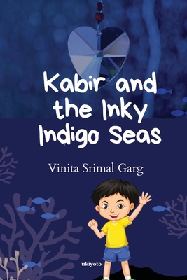 Kabir and the Inky Indigo Seas B0BT2481L4 Book Cover