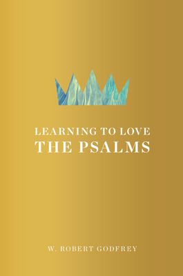 Learning to Love the Psalms 1567697437 Book Cover