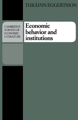 Economic Behavior and Institutions: Principles ... 0521348919 Book Cover