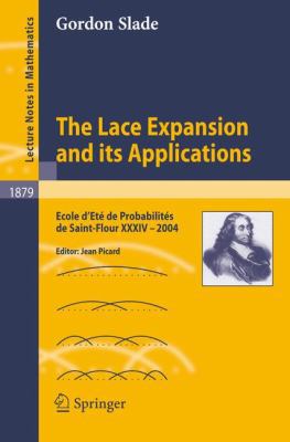 The Lace Expansion and Its Applications: Ecole ... 3540311890 Book Cover