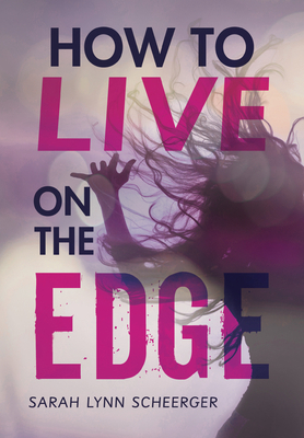 How to Live on the Edge 1541578899 Book Cover