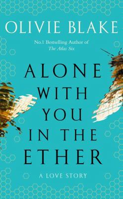Alone With You in the Ether: A love story like ... 103501291X Book Cover