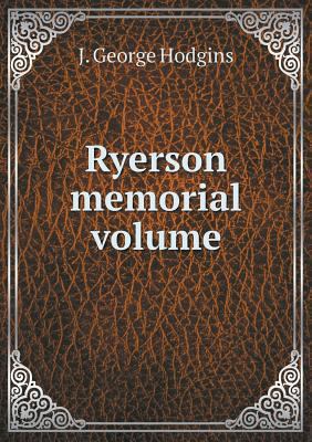 Ryerson memorial volume 5518766750 Book Cover