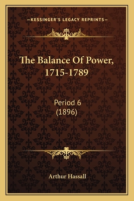 The Balance Of Power, 1715-1789: Period 6 (1896) 1165810786 Book Cover