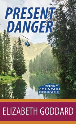 Present Danger: Rocky Mountain Courage [Large Print] 1638082766 Book Cover