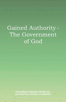 Gained Authority - The Government of God B0FXKQBGLW Book Cover