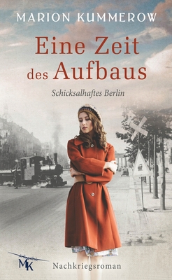 Eine Zeit des Aufbaus: Nachkriegsroman [German] 3948865620 Book Cover