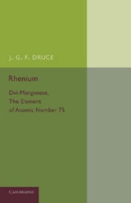 Rhenium: DVI-Manganese, the Element of Atomic N... 1107693241 Book Cover