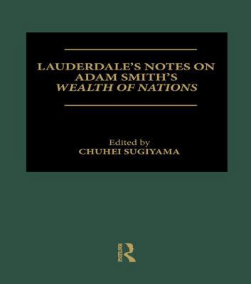 Lauderdale's Notes on Adam Smith's Wealth of Na... 1138979457 Book Cover
