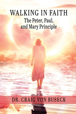 Walking in Faith: The Peter, Paul, and Mary Pri... 1649496044 Book Cover