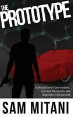 The Prototype: It was never meant to exist, but... 1641369760 Book Cover