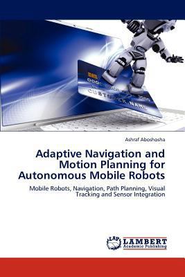 Adaptive Navigation and Motion Planning for Aut... 3846530204 Book Cover
