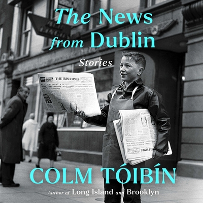 The News from Dublin: Stories 1797104764 Book Cover