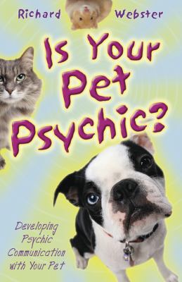 Is Your Pet Psychic: Developing Psychic Communi... 0738701939 Book Cover