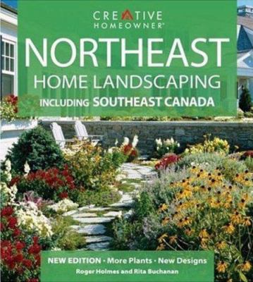 Northeast Home Landscaping: Including Southeast... 1580113214 Book Cover