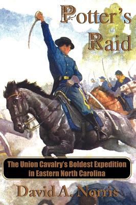 Potter's Raid: The Union Cavalry's Boldest Expe... 0981460321 Book Cover