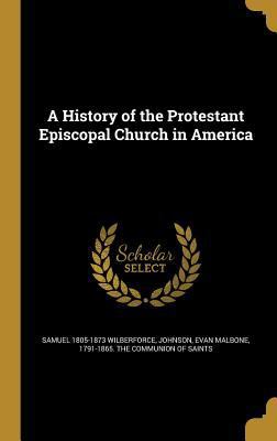 A History of the Protestant Episcopal Church in... 1363066412 Book Cover