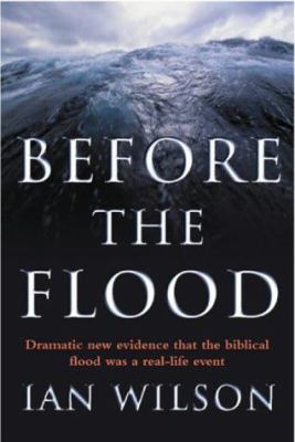 Before the Flood: Understanding the Biblical Fl... 0752846353 Book Cover