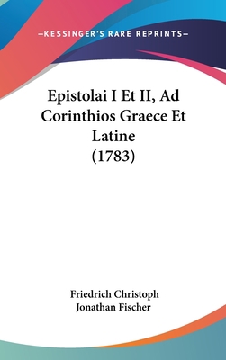 Epistolai I Et II, Ad Corinthios Graece Et Lati... [Latin] 1104810336 Book Cover