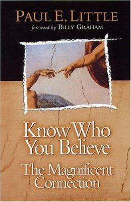 Know Who You Believe: The Magnificent Connection 0781438152 Book Cover
