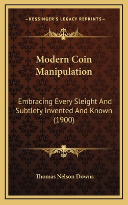 Modern Coin Manipulation: Embracing Every Sleig... 1166352676 Book Cover