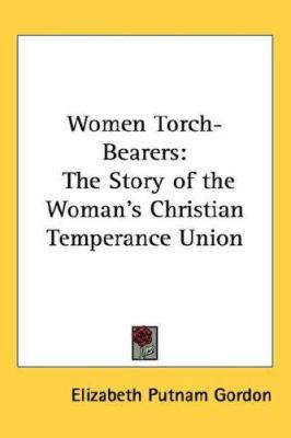 Women Torch-Bearers: The Story of the Woman's C... 1432616463 Book Cover