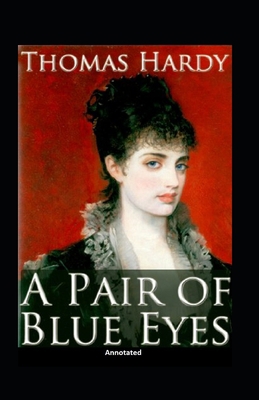 A Pair of Blue Eyes (Annotated): Fiction            Book Cover