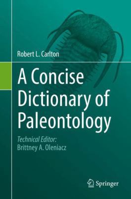 A Concise Dictionary of Paleontology 3319730541 Book Cover