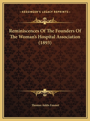 Reminiscences Of The Founders Of The Woman's Ho... 1169587240 Book Cover