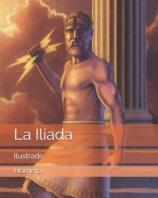 La Ilíada: Ilustrado (Spanish Edition) [Spanish]            Book Cover