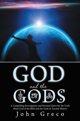 God and the Gods: A Compelling Investigation an... 1475995989 Book Cover