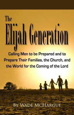 Elijah Generation Calling Men to Be Prepared an... 1936989700 Book Cover