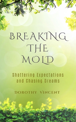 Breaking the Mold: Breaking the Mold: Shatterin... B0CHYBMJ9N Book Cover