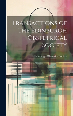 Transactions of the Edinburgh Obstetrical Society 1020826533 Book Cover